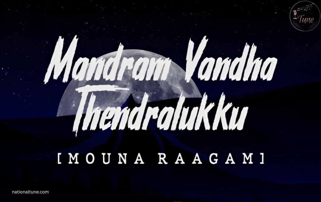 Mandram Vantha Thendralukku Lyrics,Song & Meaning